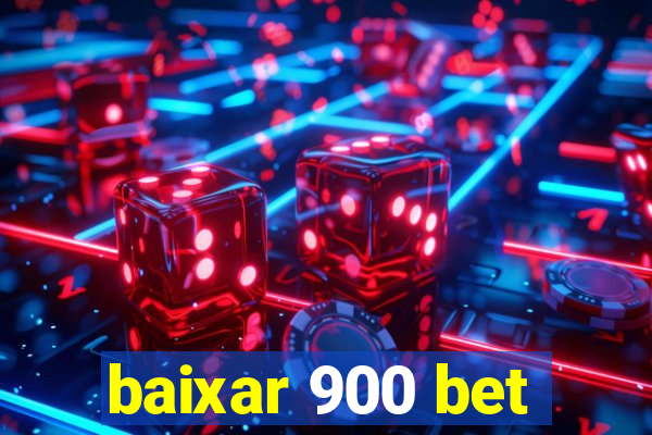 baixar 900 bet